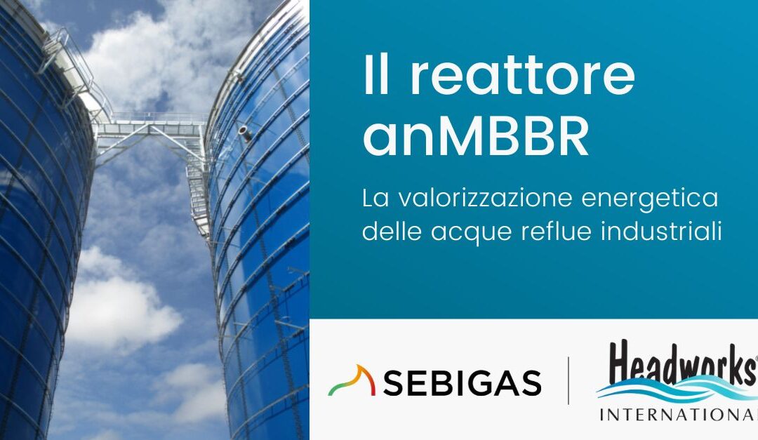 Sebigas & Headworks International: il reattore anMBBR