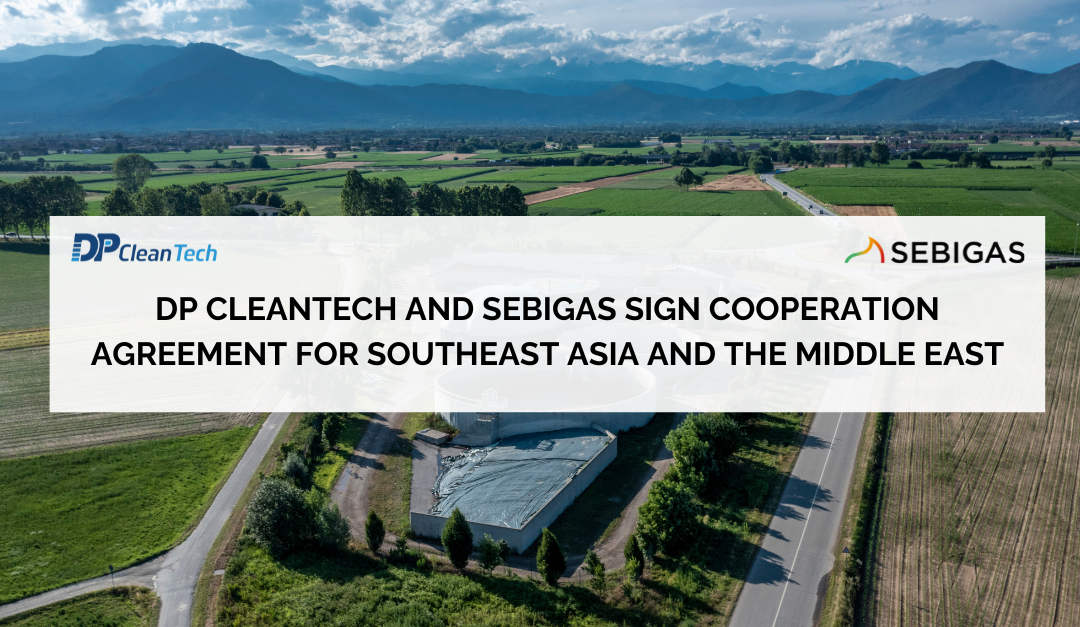 DP CleanTech and Sebigas sign cooperation agreement for Southeast Asia and the Middle East