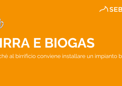 Birra e biogas: perch&egrave; al birrificio conviene