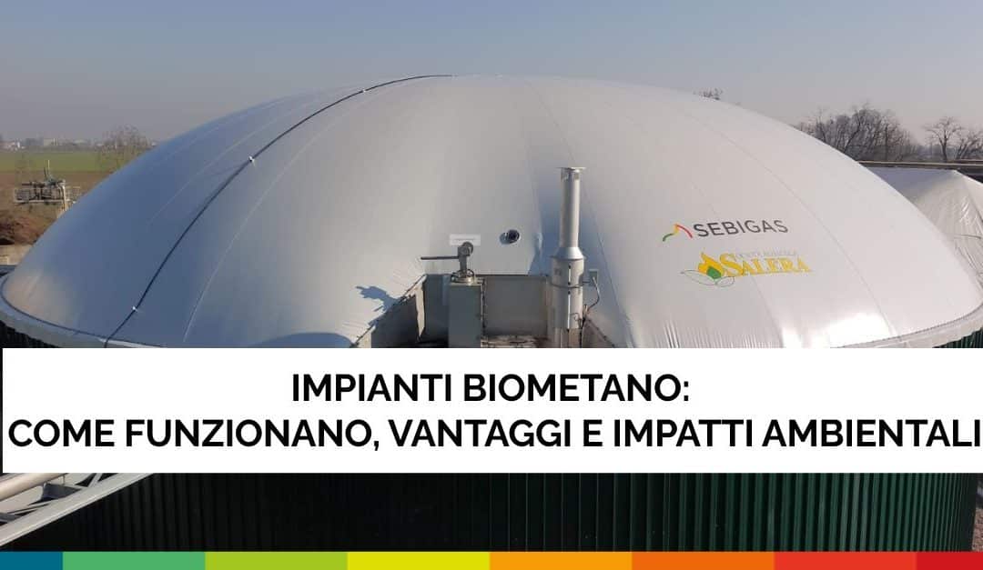 IMPIANTI BIOMETANO: COME FUNZIONANO, VANTAGGI E IMPATTI AMBIENTALI